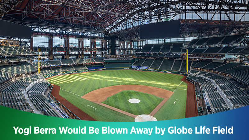 Globe Life Field is the New Standard in Baseball Stadiums—and